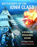 Battleships of the Iowa Class: A Design and Operational History-9781526773180