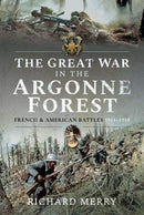 The Great War in the Argonne Forest : French and American Battles, 1914-1918-9781526773265