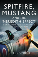 Spitfire, Mustang and the 'Meredith Effect' : How a Soviet Spy Helped Change the Course of WWII-9781526773500