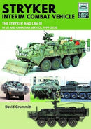 Stryker Interim Combat Vehicle : The Stryker and LAV III in US and Canadian Service, 1999-2020-9781526774187