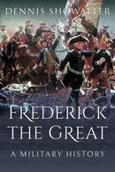 Frederick the Great : A Military History-9781526774927