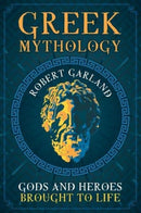 Greek Mythology : Gods and Heroes Brought to Life-9781526776549
