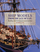 Ship Models from the Age of Sail : Building and Enhancing Commercial Kits-9781526777539
