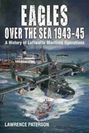Eagles over the Sea, 1943-45 : A History of Luftwaffe Maritime Operations-9781526777652
