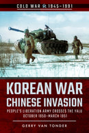 Korean War - Chinese Invasion : People's Liberation Army Crosses the Yalu, October 1950-March 1951-9781526778093
