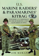 US Raiders and Paramarines' Kitbag : Uniforms and Equipment of the US Marines Corps' Elite Units in WWII-9781526778178