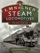 L M S & L N E R Steam Locomotives: The Post War Era-9781526778604