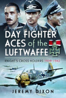 Day Fighter Aces of the Luftwaffe : Knight's Cross Holders 1939-1942-9781526778642