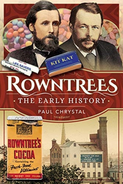 Rowntree's - The Early History-9781526778895