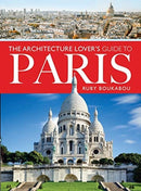 The Architecture Lover's Guide to Paris-9781526779977