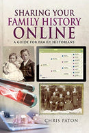 Sharing Your Family History Online : A Guide for Family Historians-9781526780294