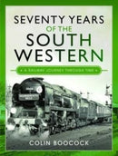 Seventy Years of the South Western : A Railway Journey Through Time-9781526780881