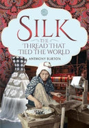 Silk, the Thread that Tied the World-9781526780928
