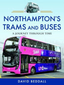 Northampton's Trams and Buses : A Journey Through Time-9781526780966