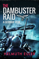 The Dambuster Raid : A German View-9781526781567