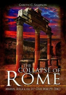 The Collapse of Rome : Marius, Sulla and the First Civil War-9781526781918
