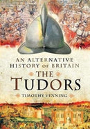 An Alternative History of Britain: The Tudors-9781526781925