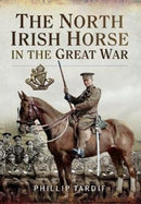 The North Irish Horse in the Great War-9781526781932