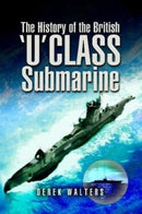The History of the British U Class Submarine-9781526782052