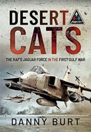 Desert Cats : The RAF's Jaguar Force in the First Gulf War-9781526782458