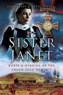 Sister Janet : Nurse & Heroine of the Anglo-Zulu War, 1879-9781526783370