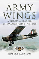 Army Wings : A History of Army Air Observation Flying, 1914-1960-9781526783394