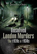 Unsolved London Murders: The 1920s & 1930s-9781526783431