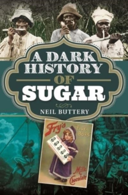 A Dark History of Sugar-9781526783653