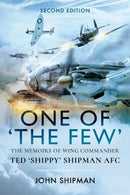 One of the Few : The Memoirs of Wing Commander Ted 'Shippy' Shipman AFC-9781526784452