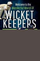 Welcome to the Wonderful World of Wicketkeepers-9781526784780