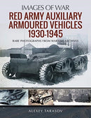 Red Army Auxiliary Armoured Vehicles, 1930-1945-9781526785985