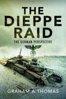 The Dieppe Raid : The German Perspective-9781526786067