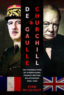 De Gaulle and Churchill : The Foundations of a Perplexing Franco-British Relationship, 1940-1946-9781526786463