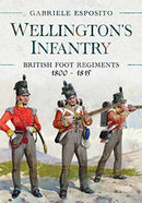 Wellington's Infantry : British Foot Regiments 1800-1815-9781526786678