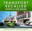 Transport Recalled: North and Mid-Wales-9781526787071