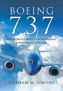 Boeing 737 : The World's Most Controversial Commercial Jetliner-9781526787231