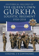 Historical Record of The Queen s Own Gurkha Logistic Regiment, 1958 2018-9781526787958