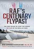 RAF's Centenary Flypast : The Story Behind the Event that Marked 100 Years of the Royal Air Force-9781526788405