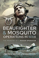 Beaufighter and Mosquito Operations in WWII : The Memoirs of a Radar Operator-9781526789570