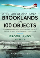 A History of Aviation at Brooklands in 100 Objects-9781526790910