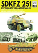 SDKFZ 251 - 251/9 and 251/22 Kanonenwagen : German Army and Waffen-SS Western and Eastern Fronts, 1944-1945-9781526791146