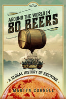 Around the World in 80 Beers : A Global History of Brewing-9781526791467