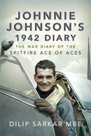 Johnnie Johnson's 1942 Diary : The War Diary of the Spitfire Ace of Aces-9781526791702