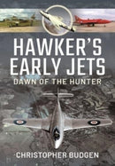 Hawker's Early Jets : Dawn of the Hunter-9781526792174