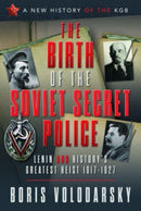 The Birth of the Soviet Secret Police : Lenin and History's Greatest Heist, 1917-1927-9781526792259
