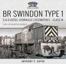 BR Swindon Type 1 0-6-0 Diesel-Hydraulic Locomotives - Class 14 : Their Life on British Railways-9781526792372