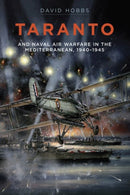 Taranto : And Naval Air Warfare in the Mediterranean, 1940-1945-9781526793836