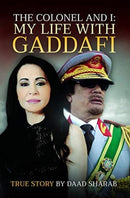 The Colonel and I: My Life with Gaddafi-9781526795984