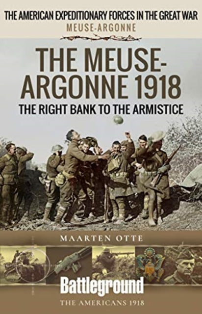 The Meuse Heights to the Armistice : Meuse-Argonne 1918-9781526796172