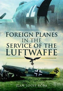 Foreign Planes in the Service of the Luftwaffe-9781526796448